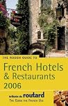 The Rough Guide to French Hotels and Restaurants 2006 (Rough Guide Travel Guides) The Rough Guide to French Hotels and Restaurants 2006 (Rough Guide Travel Guides)
