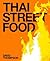 Thai Street Food by David Thompson