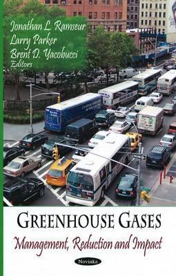 Greenhouse Gases: Management, Reduction and Impact