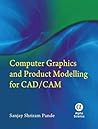 Computer Graphics and Product Modeling for CAD/CAM