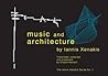 Music and Architecture: Architectural Projects, Texts, and Realizations (Iannis Xenakis)