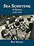 Sea Scouting: A History 1909-2009