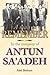 A Man to Remember: In the Company of Antun Sa'adeh