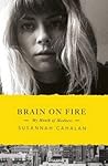 Brain on Fire by Susannah Cahalan