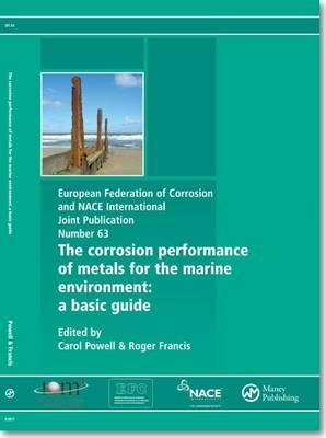 Corrosion Performance of Metals for the Marine Environment EFC 63 (European Federation of Corrosion Publications)