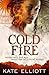 Cold Fire by Kate Elliott