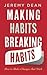 Making Habits, Breaking Habits: How to Make Changes That Stick