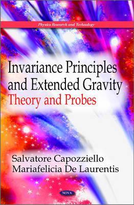 Invariance Principles and Extended Gravity: Theory and Probes (Physics Research and Technology)