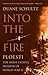 Into the Fire: Ploesti, the Most Fateful Mission of World War II
