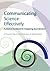 Communicating Science Effectively by J.E. Thomas