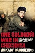One Soldier's War in Chechnya