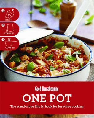 Good Housekeeping One Pot: The stand-alone Flip It! book for fuss-free cooking