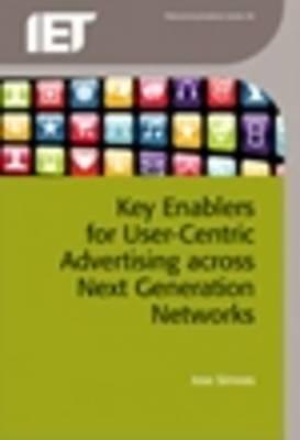 Key Enablers For User-Centric Advertising Across Next-Generation Networks (Hb 2013)