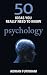 50 Ideas You Really Need to Know: Psychology