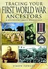 Tracing Your First World War Ancestors: A Guide for Family Historians (Tracing your Ancestors)