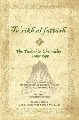 Timbuktu Chronicles 1493-1599, Ta'rikh al Fattash (Paperback)