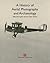 The History of Aerial Photography: Mata Hari's Glass Eye and Other Stories