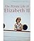 A Brief History of the Private Life of Elizabeth II