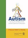 Autism: Caring for Children With Autism Spectrum Disorders: A Resource Toolkit for Clinicians