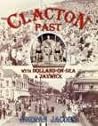 Clacton Past, With Jaywick and Holland Clacton Past, With Jaywick and Holland