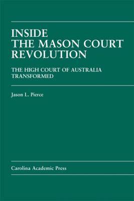Inside the Mason Court Revolution: The High Court of Australia Transformed (Hardcover)