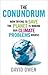 The Conundrum: How Scientific Innovation, Increased Efficiency, and Good Intentions Can Make Our Energy and Climate Problems Worse