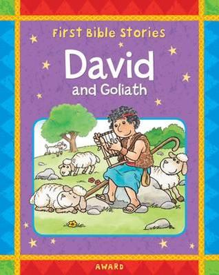 David and Goliath: A Favorite Old Testament Bible Story, Retold for Young Children (Award First Bible Stories)