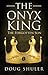 The Onyx King by Doug Shuler