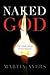 Naked God: The Truth About God Exposed