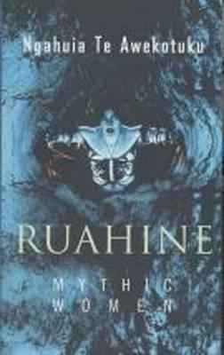 Ruahine: Mythic Women (Paperback)
