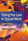 Using the Law in Social Work Using the Law in Social Work