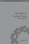 The World of Carolus Clusius: Natural History in the Making, 1550-1610 (Perspectives in Economic and Social History) The World of Carolus Clusius: Natural History in the Making, 1550-1610 (Perspectives in Economic and Social History)
