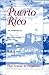 Puerto Rico: An Interpretive History from Pre-Columbian Times to 1900