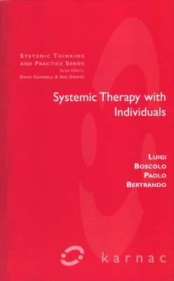 Systemic Therapy with Individuals (The Systemic Thinking and Practice Series)