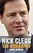Nick Clegg: The Biography