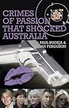 Crimes of Passion That Shocked Australia