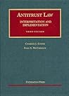 Antitrust Law: Interpretation And Implementation (University Casebook Series) Antitrust Law: Interpretation And Implementation (University Casebook Series)