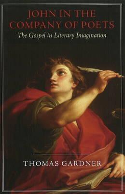 John in the Company of Poets: The Gospel in Literary Imagination