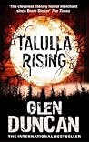 Talulla Rising by Glen Duncan Talulla Rising by Glen Duncan