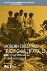 Modern Crises and Traditional Strategies: Local Ecological Knowledge in Island (Environmental Anthropology & Ethnobiology) Modern Crises and Traditional Strategies: Local Ecological Knowledge in Island (Environmental Anthropology & Ethnobiology)