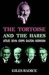 The Tortoise and the Hares: Attlee, Bevin, Cripps, Dalton, Morrison