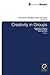 Research on Managing Groups and Teams, Volume 12: Creativity In Groups