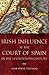 Irish Influence at the Court of Spain in the Seventeenth Century by Igor Pérez Tostado