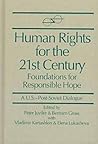 Human Rights for the 21st Century: Foundation for Responsible Hope: Foundation for Responsible Hope Human Rights for the 21st Century: Foundation for Responsible Hope: Foundation for Responsible Hope