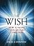 Wish: How to Make Your Drea...