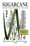 Sugarcane: Production, Cultivation and Uses (Agriculture Issues and Policies)
