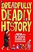 Dreadfully Deadly History: ...