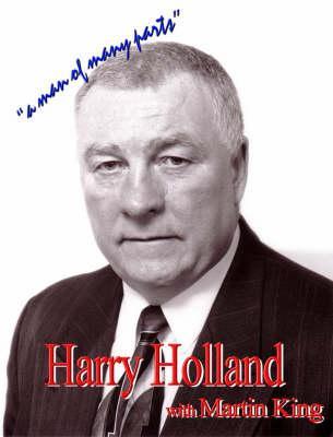 Harry Holland: a man of many parts