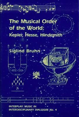 The Musical Order of the World: Kepler, Hesse, Hindemith (Interplay)