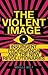 The Violent Image